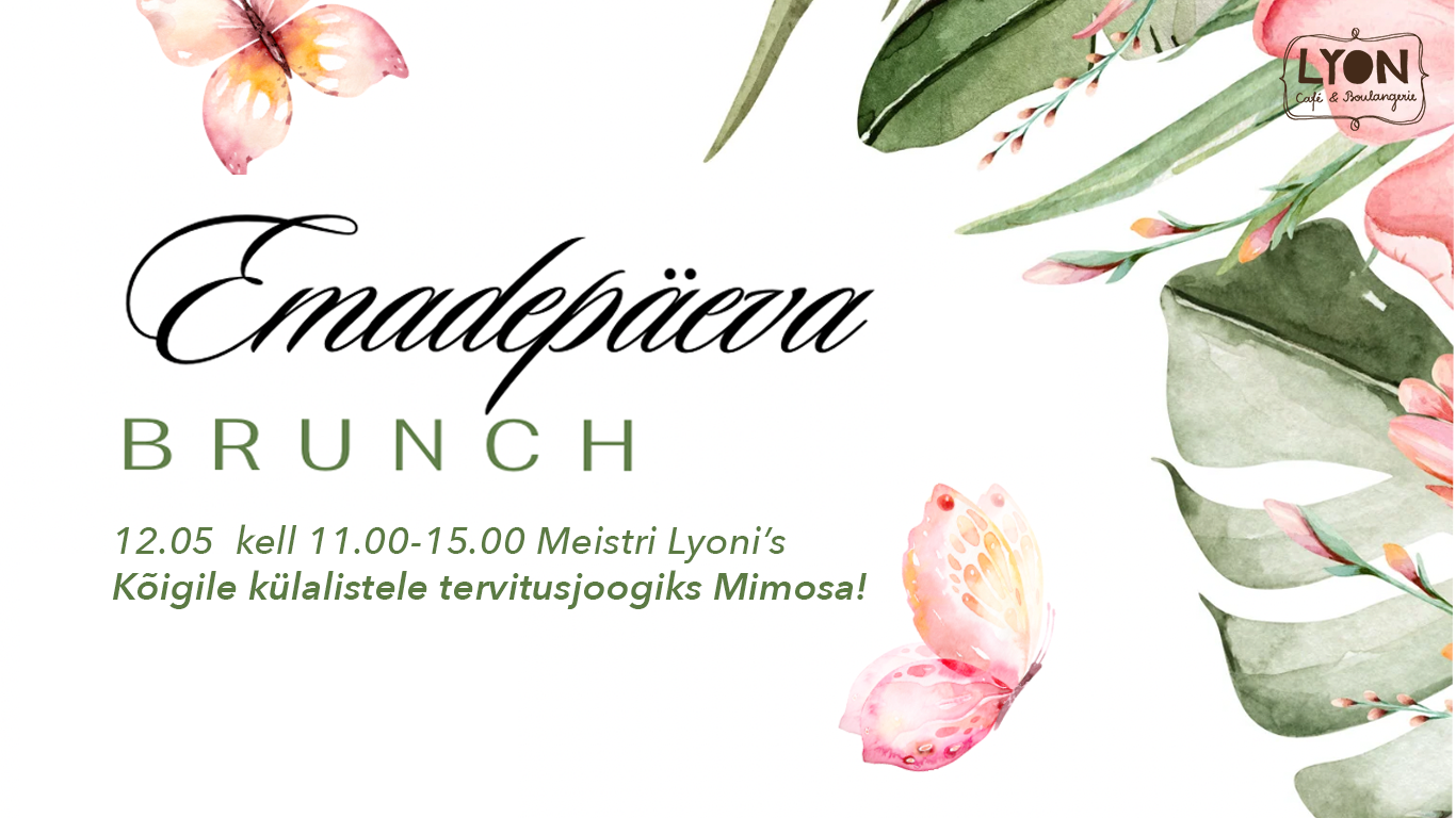 Tähista emadepäeva brunchiga Lyonis! Oled oodatud järgmisel pühapäeval kell 11 Meistri Lyoni! Igale külalisele tervitusjoogiks mimosa! Täiskasvanu 24.90€ Laps 5