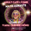 Ainult Café Lyonis – Maire Aunaste stand-up “Vana olemise mõnu”