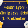 Meistri Lyoni sünnipäevanädal 1.-7.10.26